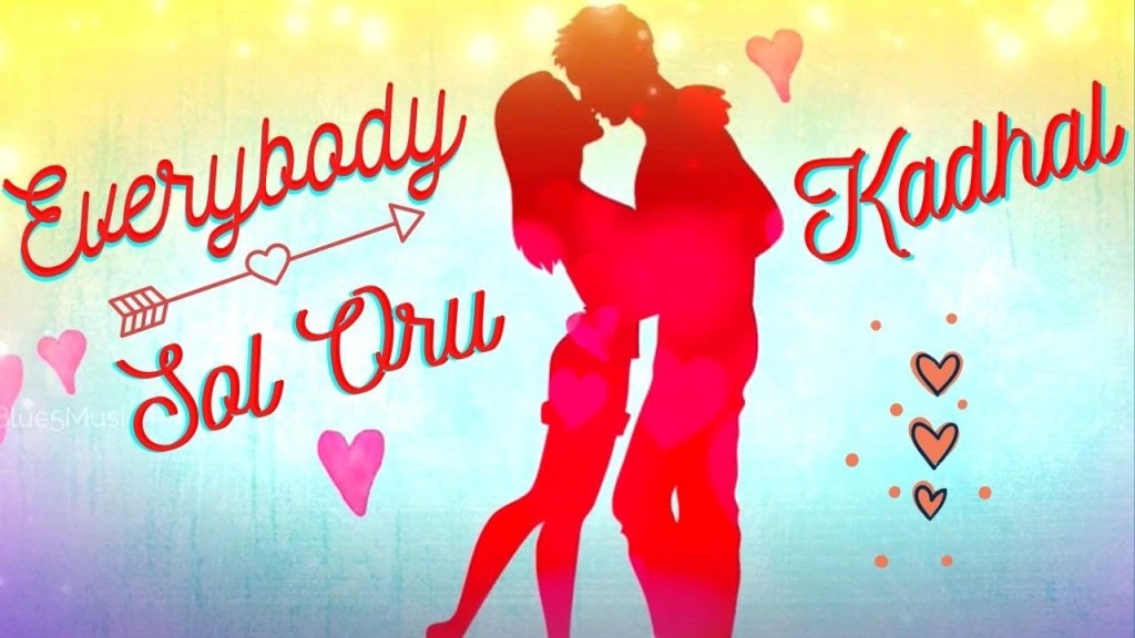 Everybody Sol Oru&nbsp;Kaadhal