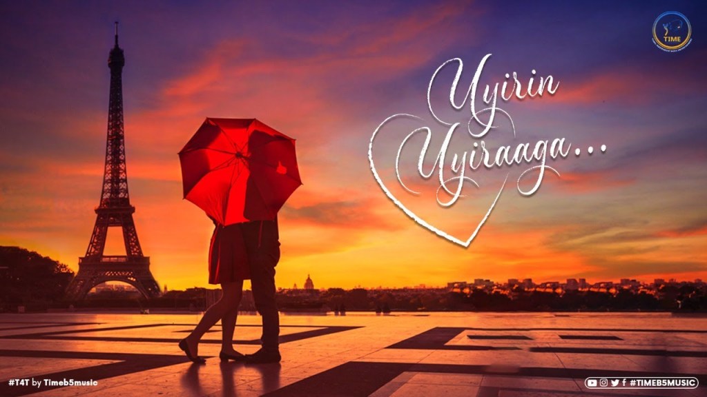 Uyirin Uyiraaga | Uyire | Tamil Love Song | DV | Vaishnavi Gopal | Valentine – Time Music&nbsp;India